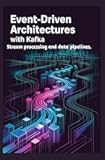EVENT-DRIVEN ARCHITECTURES WITH KAFKA: Stream processing and data pipelines