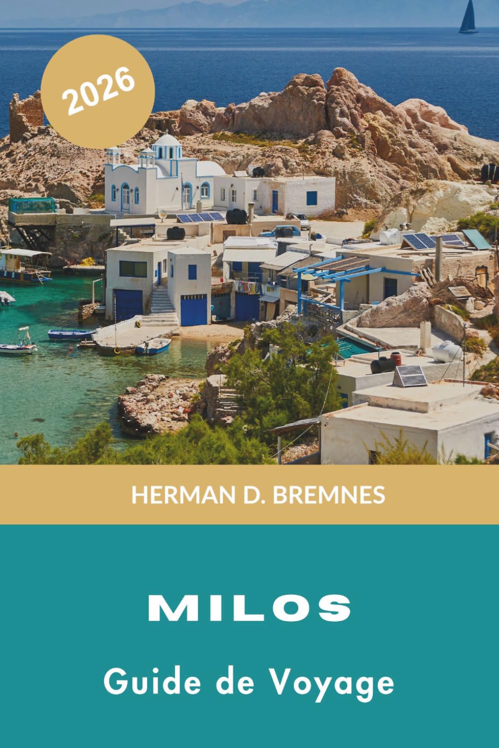 Milos Guide de voyage 2026: Découvrez des plages volcaniques, des villages côtiers, des eaux cristallines, la cuisine locale et des conseils pratiques pour votre escapade en Grèce