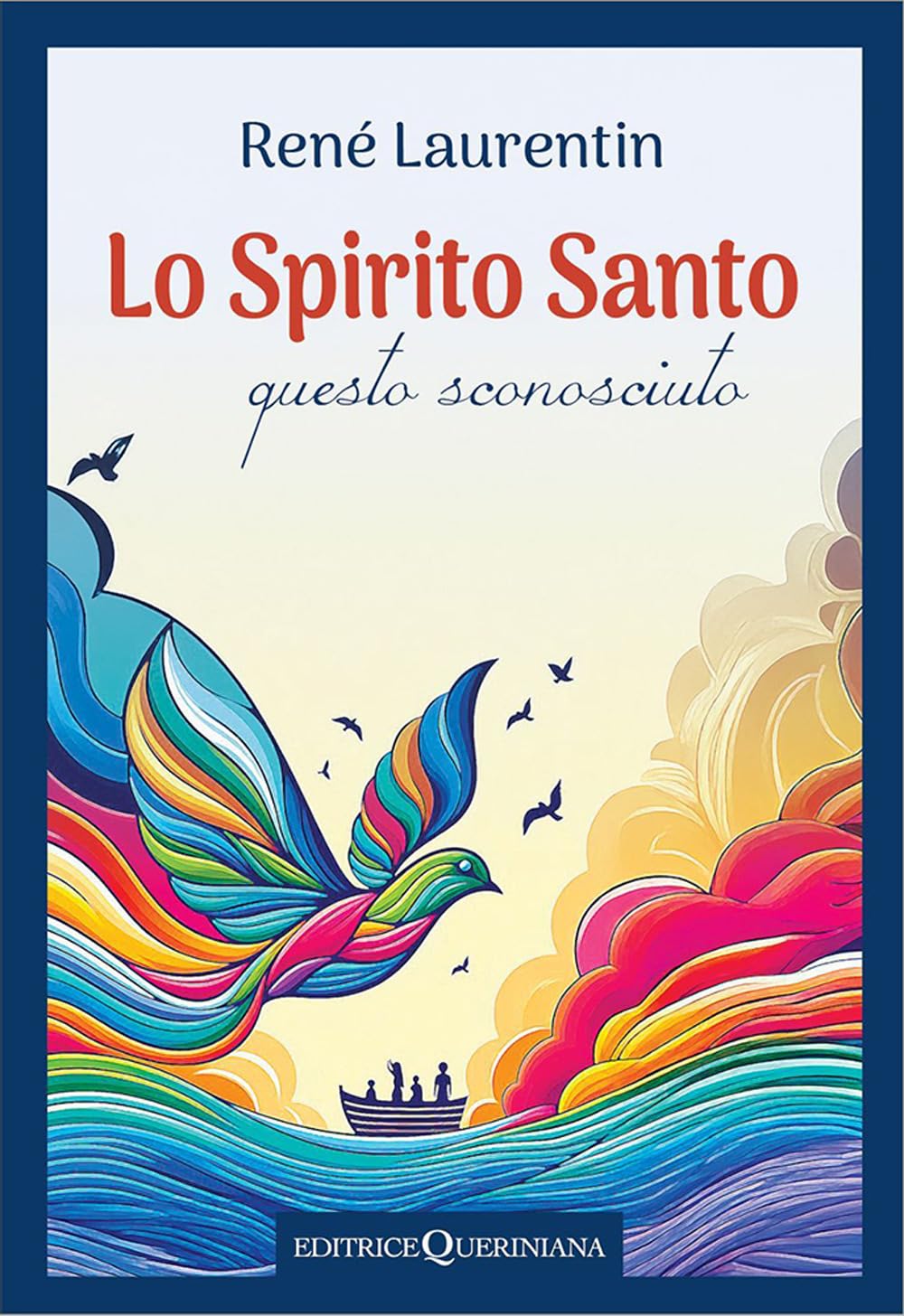 Lo Spirito Santo, Questo Sconosciuto. Scoprire La Sua Esperienza E La Sua Persona - 4