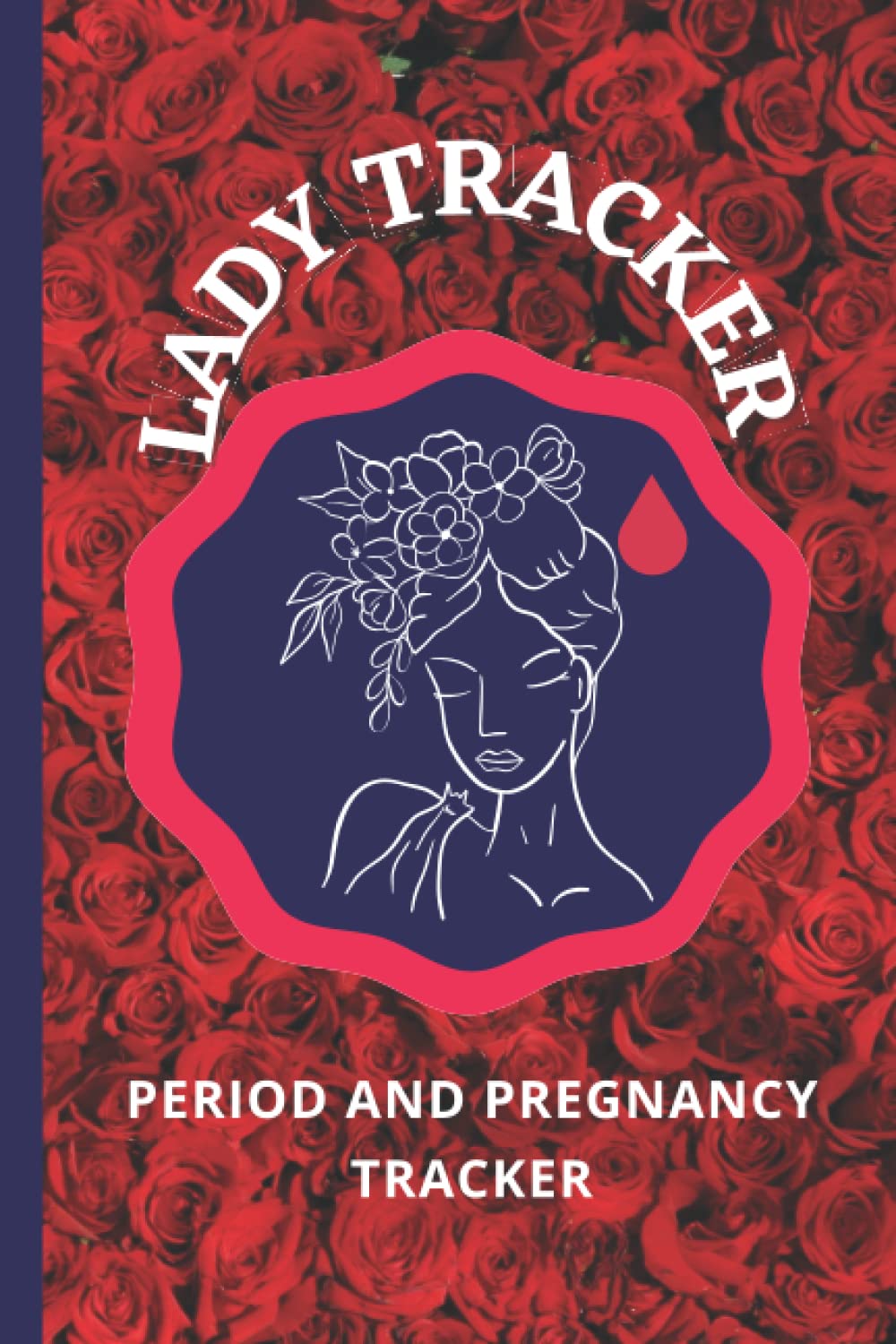 LADY TRACKER: PERIOD AND PREGNANCY TRACKER JOURNAL