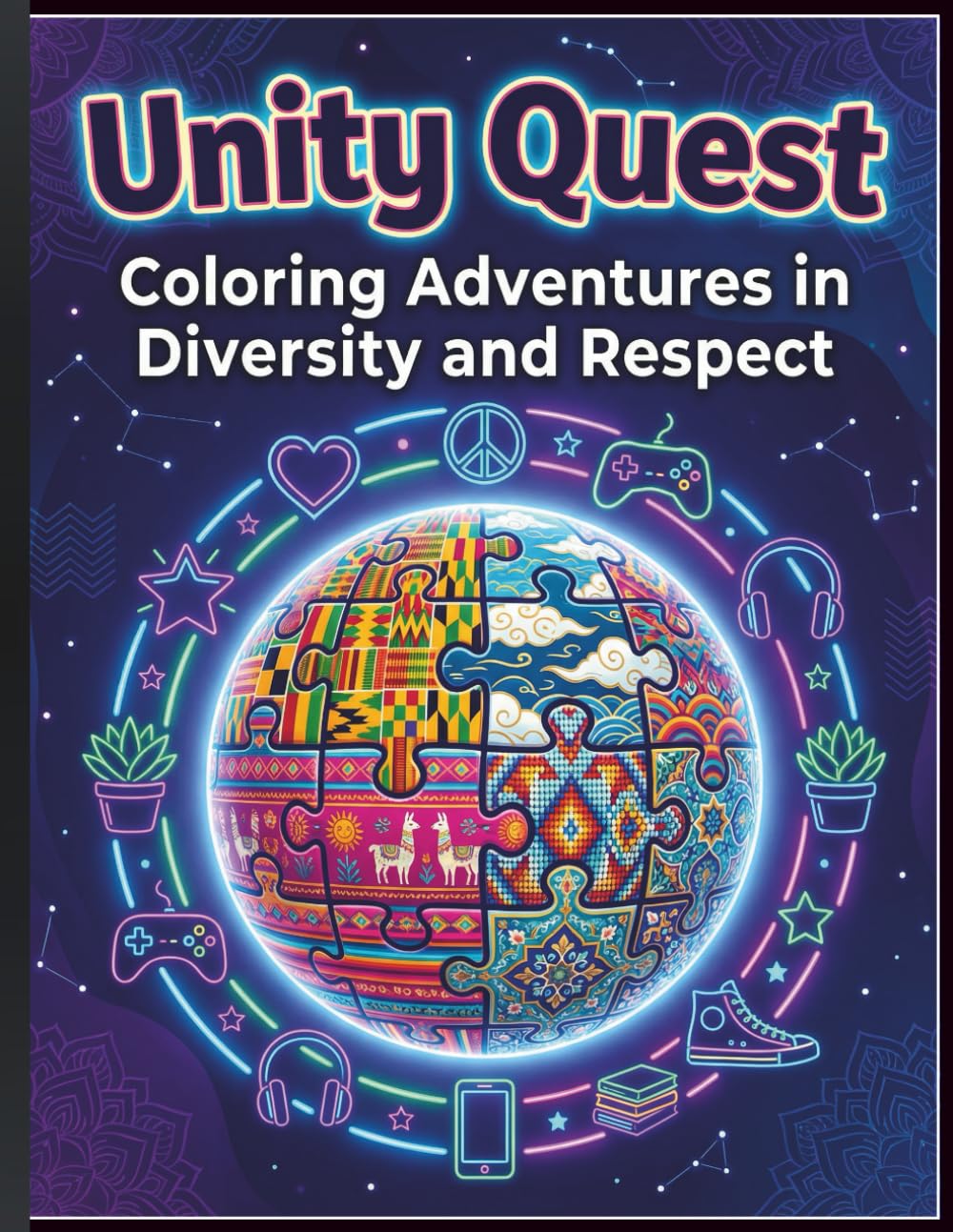 Unity Quest: Coloring Adventures in Diversity and Respect: 50 Mindful Coloring Pages Celebrating Diversity, Empathy, and Teen Creativity