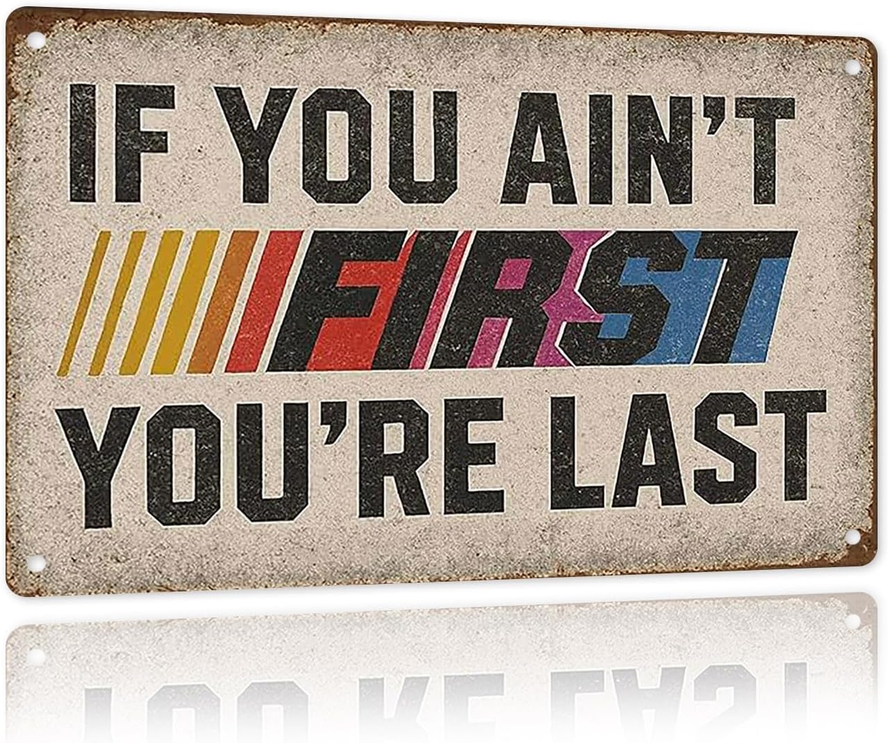 Letrero de metal con texto en inglés «If You Ain’t First You’re Last – Decoración de cueva de hombre vintage, divertido arte de pared de garajebar