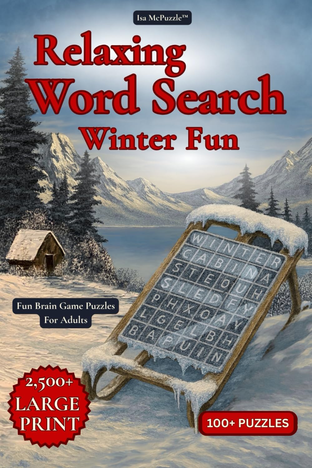 Relaxing Word Search Puzzles for Adults | Large Print | Winter Fun: 100+ Fun Puzzles | 2500+ Hidden Words | A Fun Brain Game Adventure for Adults, Seniors & Teens (Isa McPuzzle™ – Fun Brain Games)