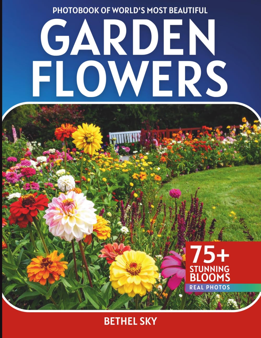Garden Flowers Photobook: A Stunning Visual Journey Through Nature's Most Beautiful Blooms