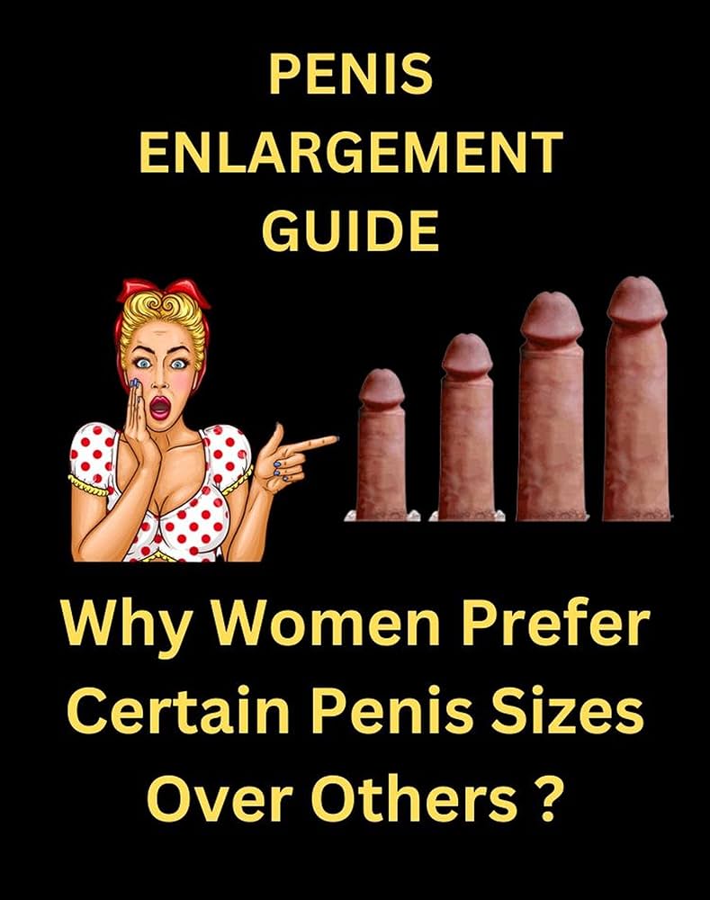 Penis Amazon.co.jp: Penis Enlargement Guide - Why Women Prefer Certain Penis  Sizes Over Others ? (English Edition) 電子書籍: Fizzi, Dr.: 洋書