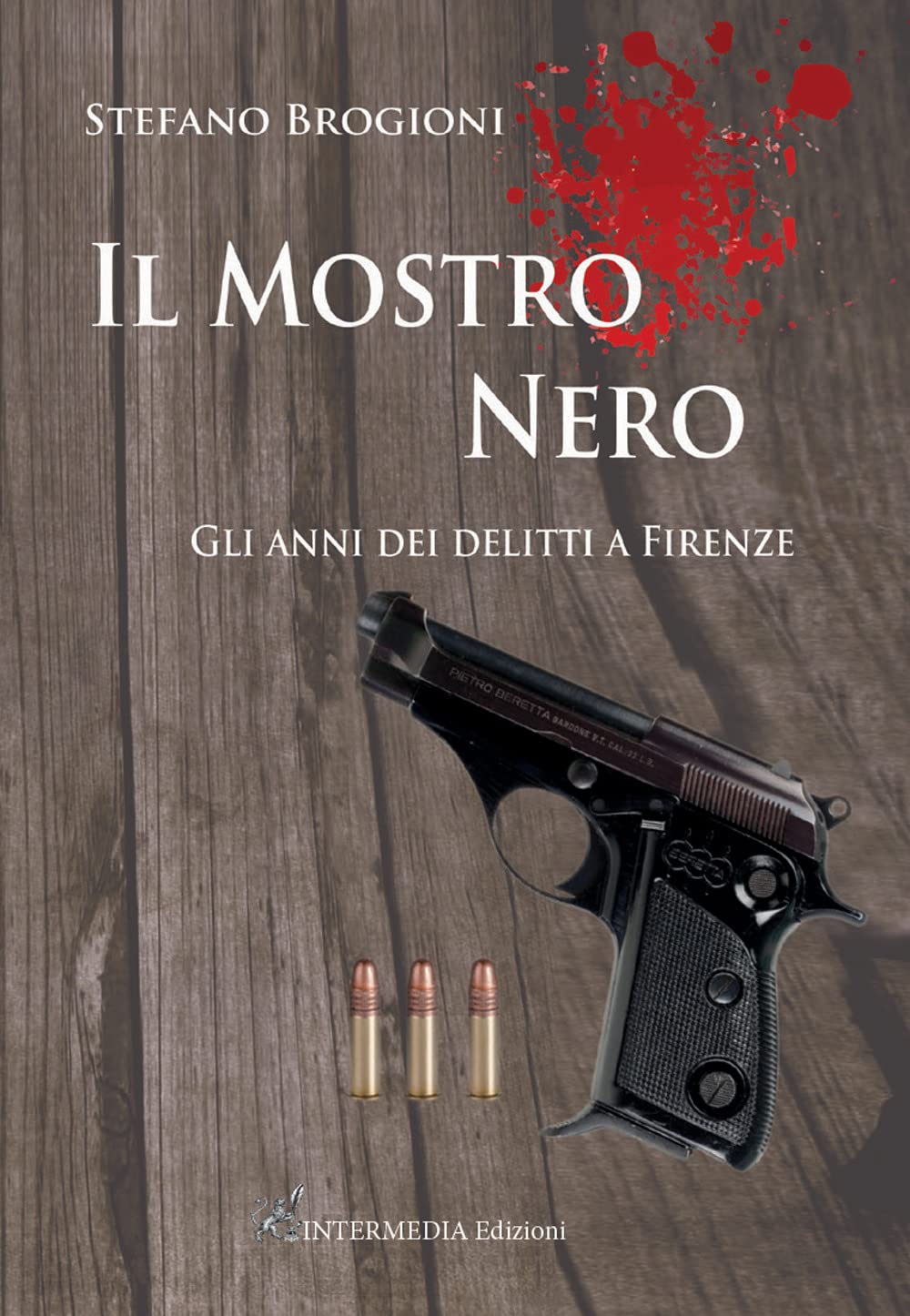 Il Mostro Nero. Gli Anni Dei Delitti Di Firenze - 4