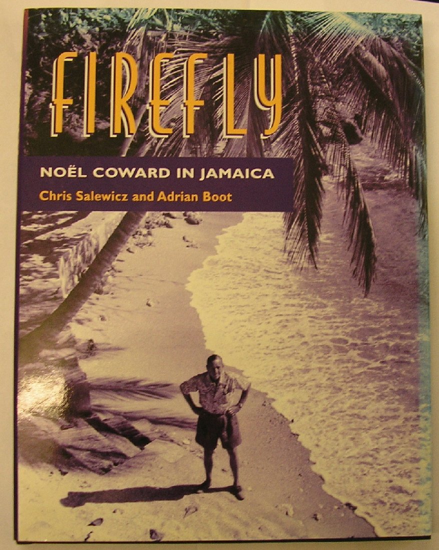 Chris SalewiczFirefly: Noel Coward in Jamaica