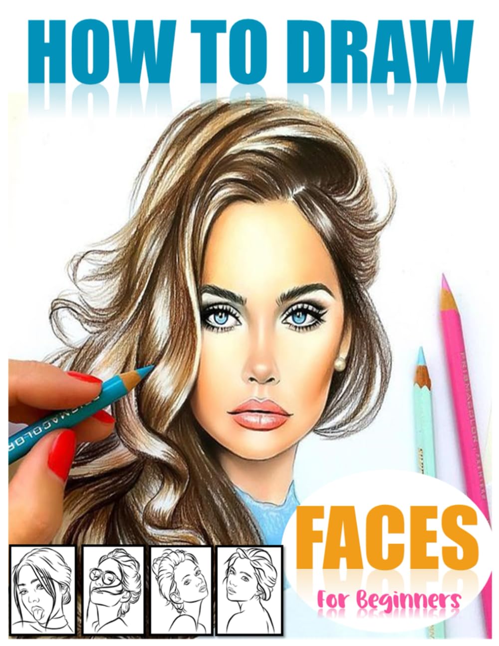 How to draw faces for beginners: Master the Art of Drawing Faces with This Beginner