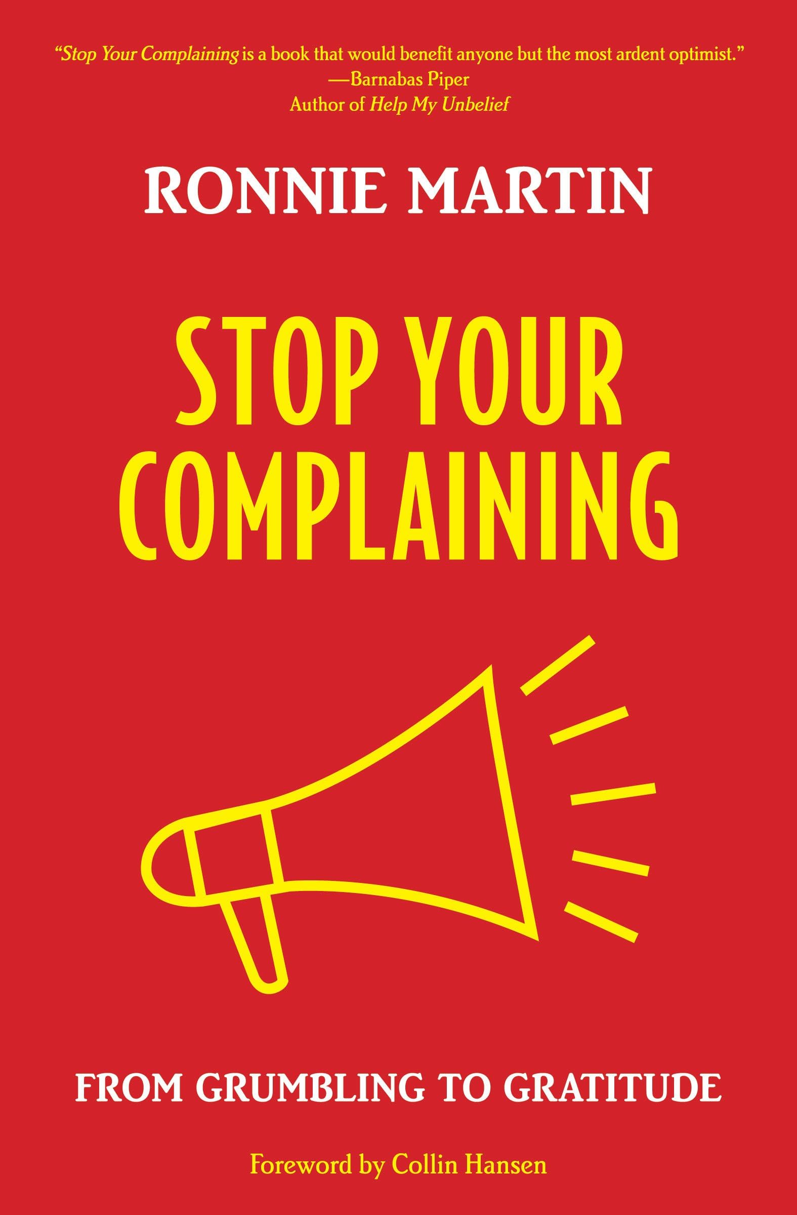 Stop Your Complaining: From Grumbling to Gratitude