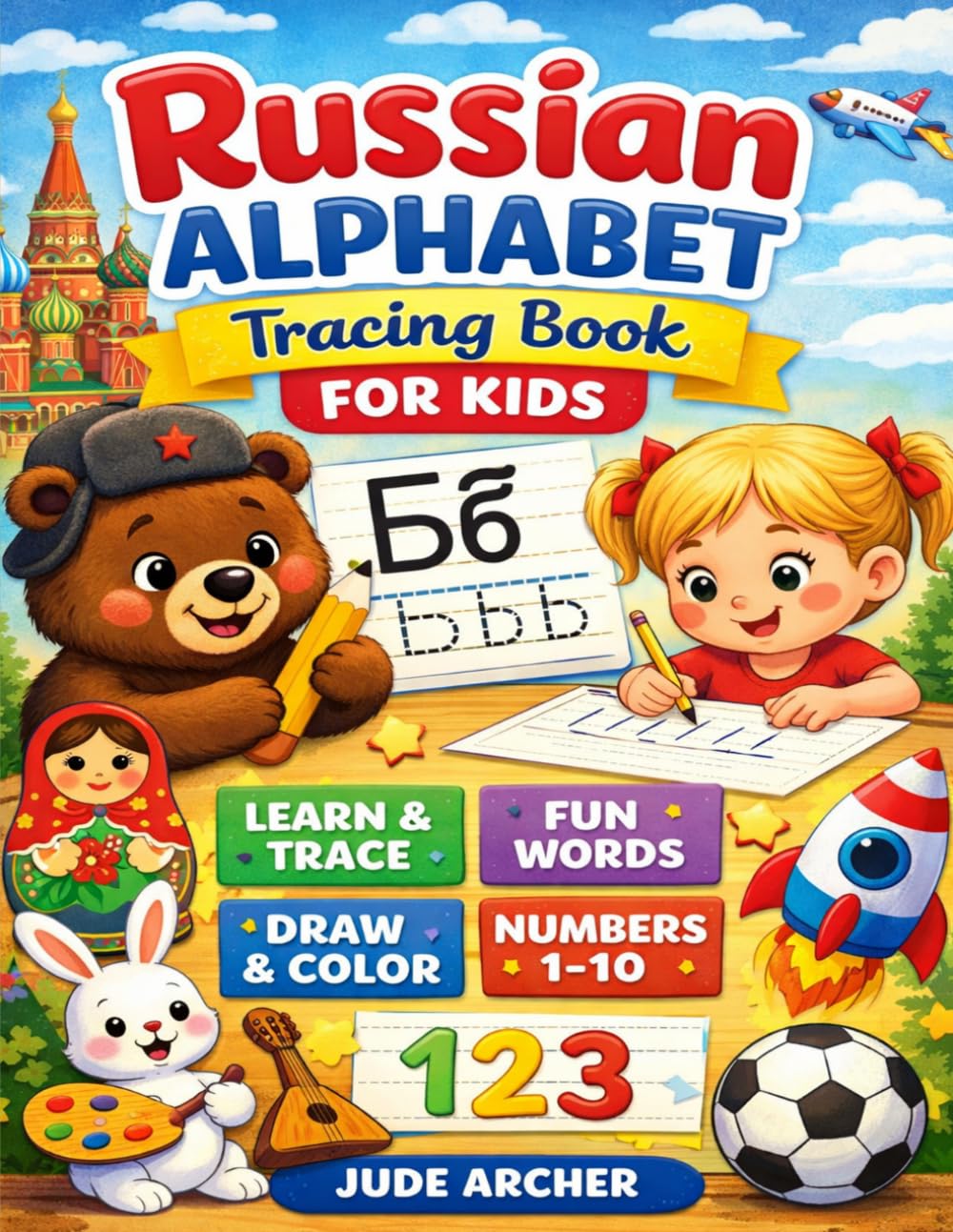 Russian Alphabet Tracing Book for Kids: Learn Cyrillic Letters, Words & Numbers with Fun Activities | Handwriting Practice Workbook for Ages 3–6 | Preschool & Beginner Russian Learning
