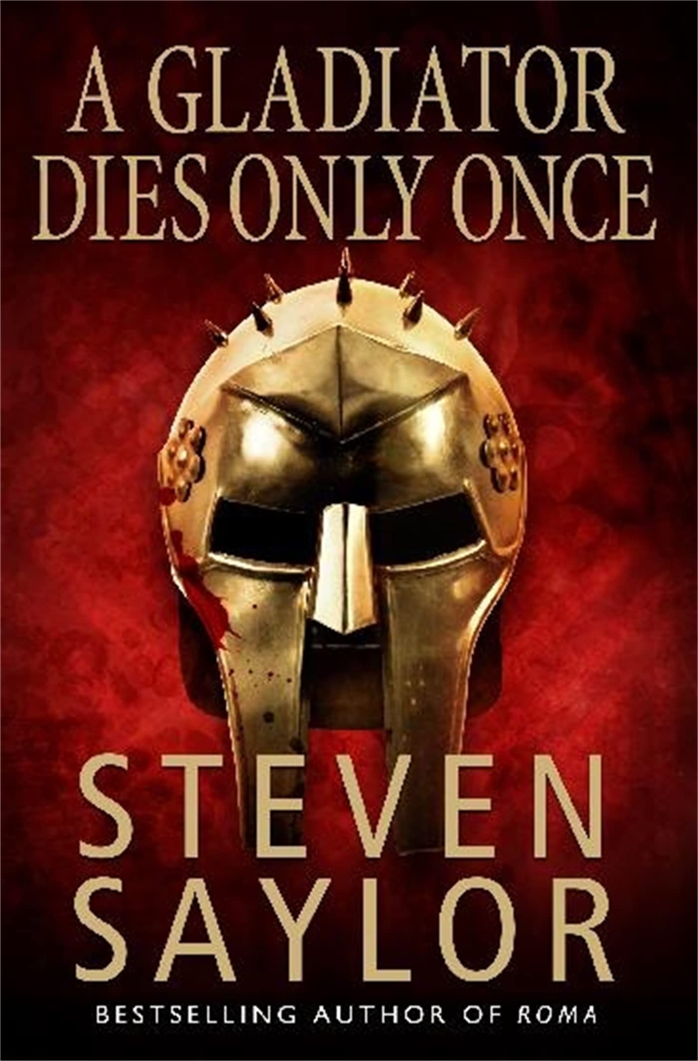 A Gladiator Dies Only Once (Roma sub Rosa)-Steven Saylor