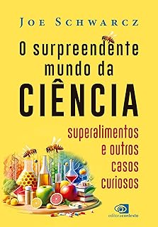 O surpreendente mundo da ciência: superalimentos e outros casos curiosos