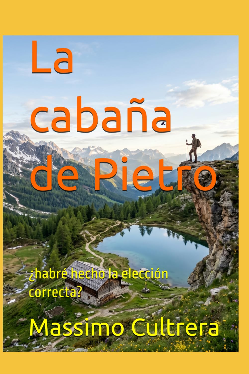 La cabaña de Pietro: ¿habré hecho la elección correcta?
