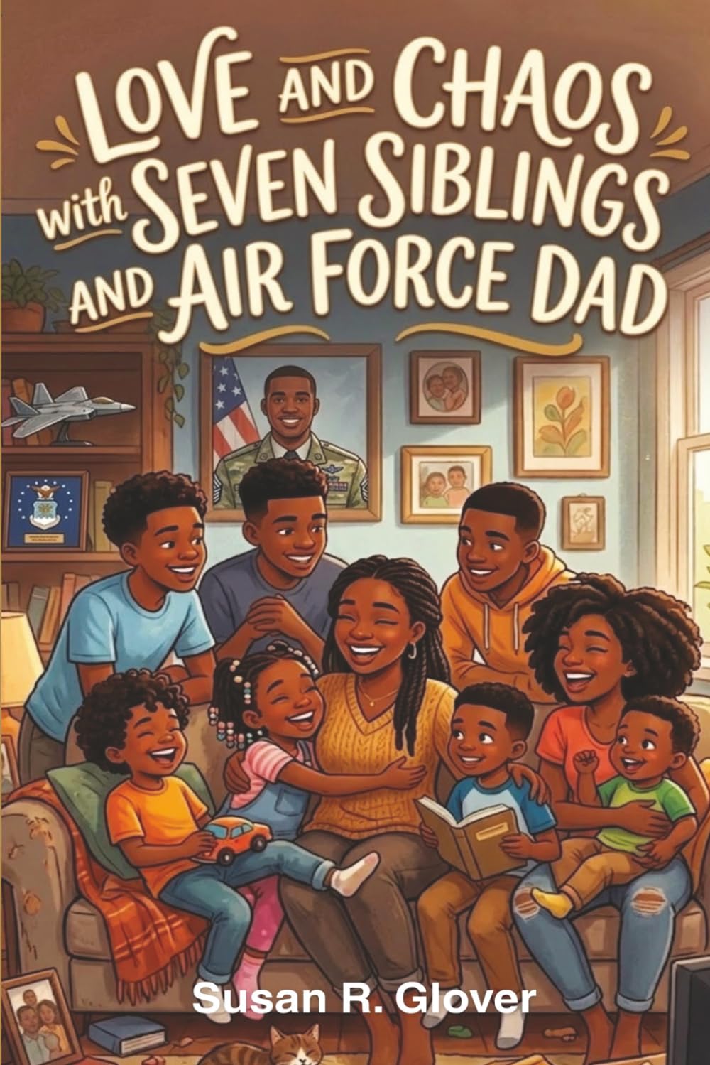LOVE AND CHAOS WITH SEVEN SIBLINGS AND AIR FORCE DAD