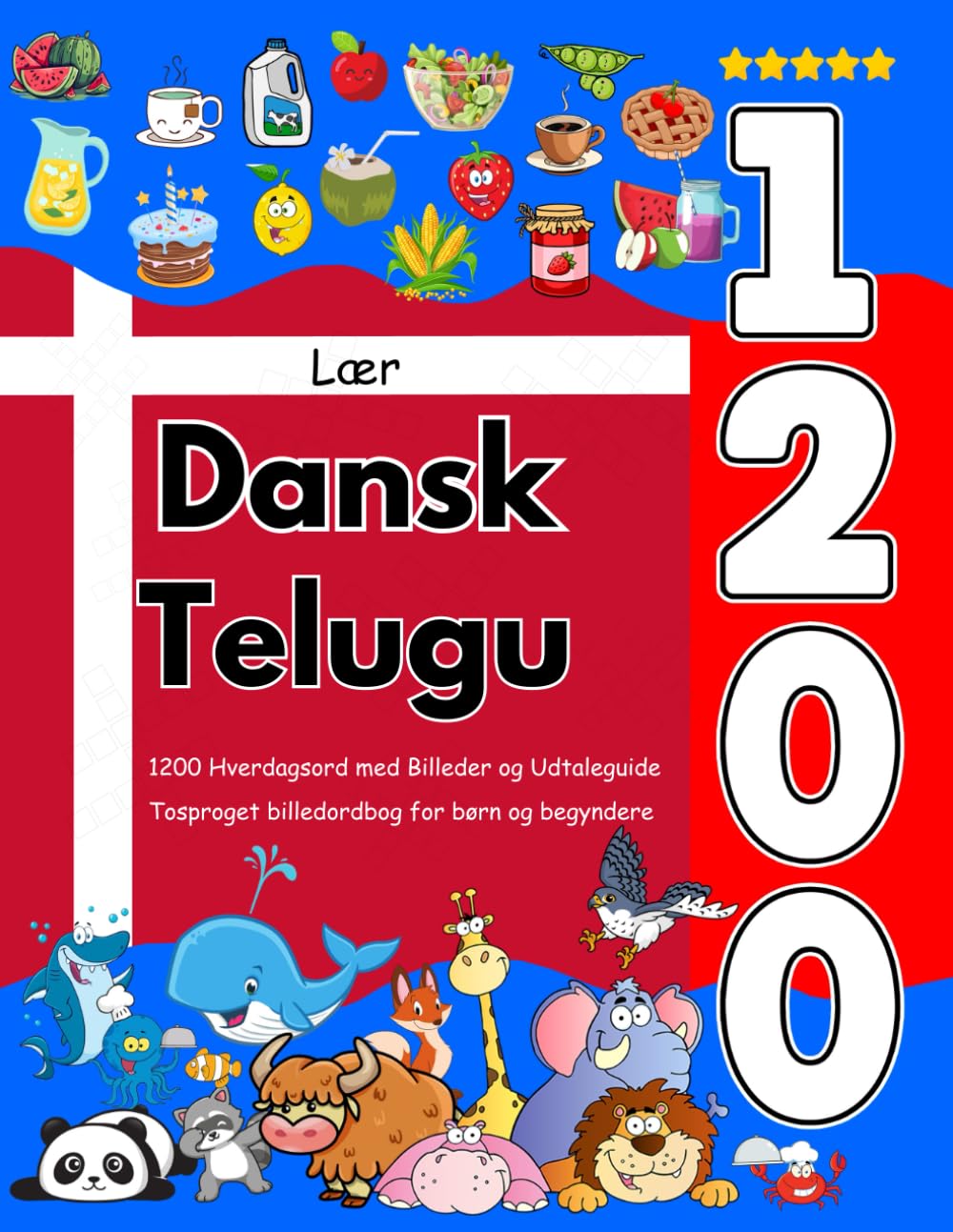 Lær Dansk Telugu: 1200 Hverdagsord med Billeder og Udtaleguide: Tosproget billedordbog for børn og begyndere