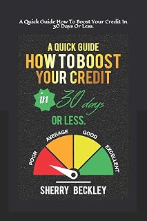 A Quick Guide On How To Boost Your Credit In 30 days Or Less.