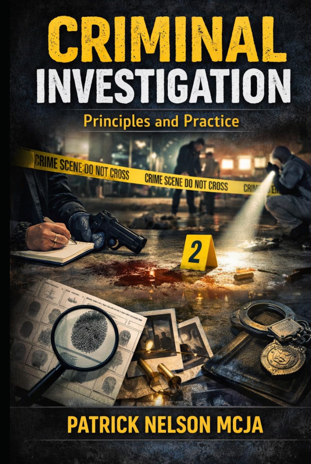 Criminal Investigation: Principles and Practice