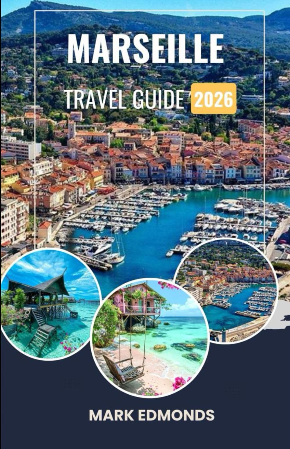 MARSEILLE TRAVEL GUIDE 2026