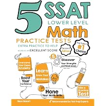 5 SSAT Lower Level Math Practice Tests Extra Practice to Help Achieve an Excellent Score