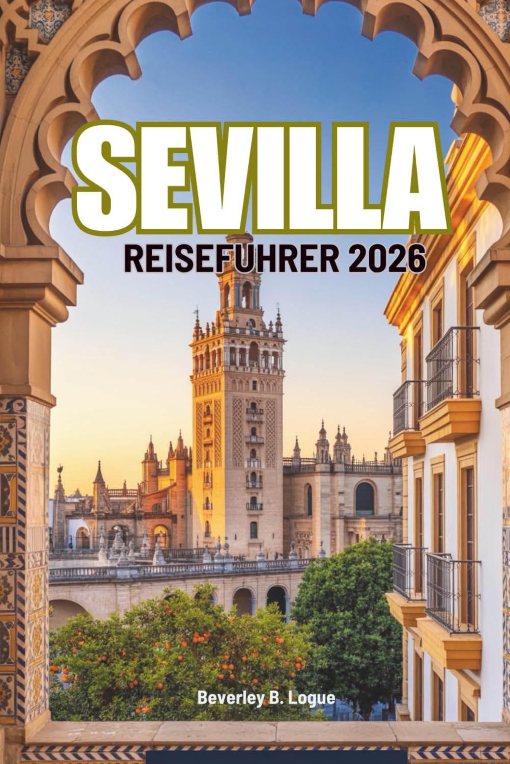 SEVILLA REISEFÜHRER 2026: Erleben Sie die reiche Geschichte und den Flamenco-Geist Spaniens