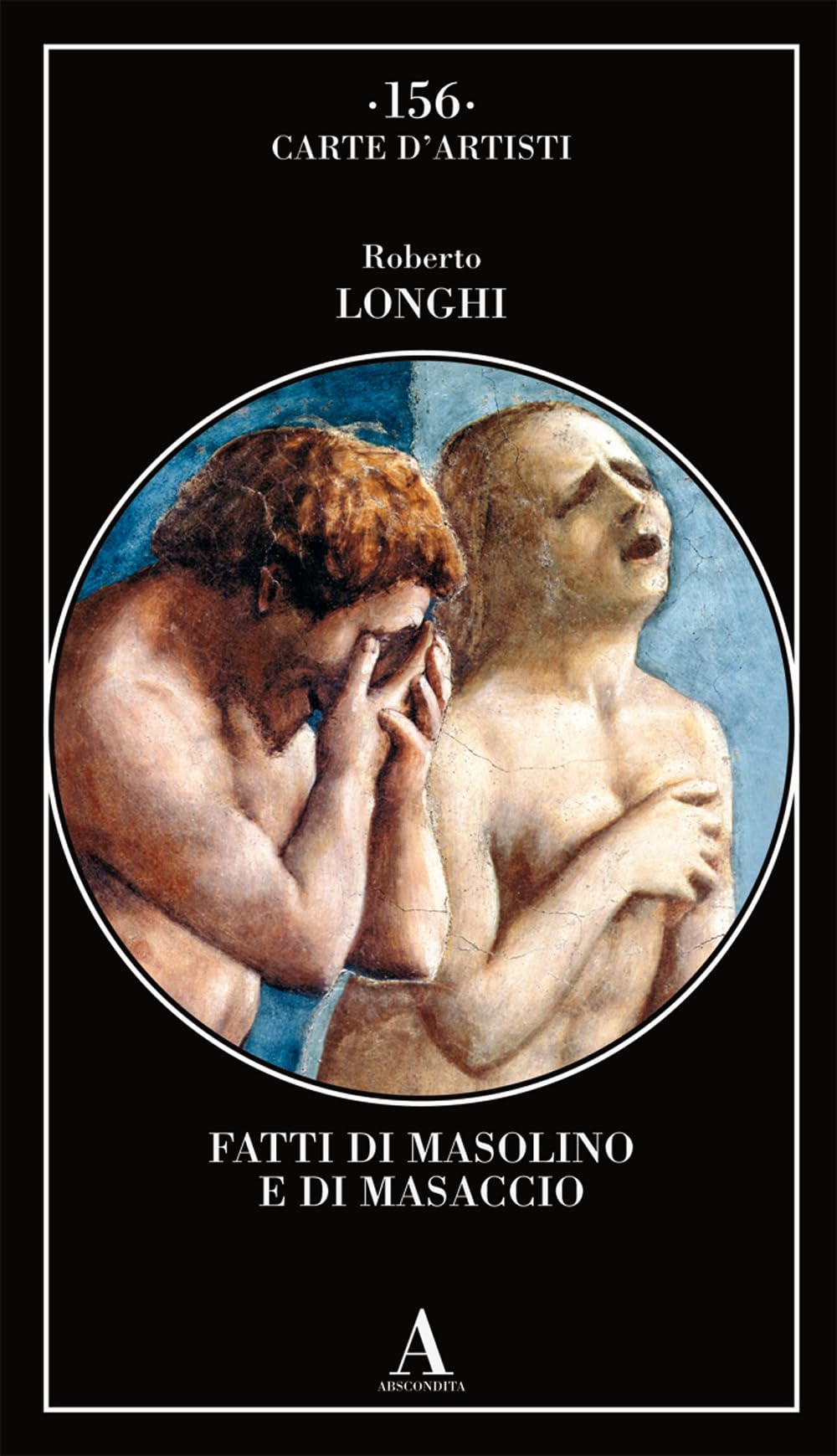 Livre d'Art Fatti di Masolino e Masaccio - Édition Critique Abscondita