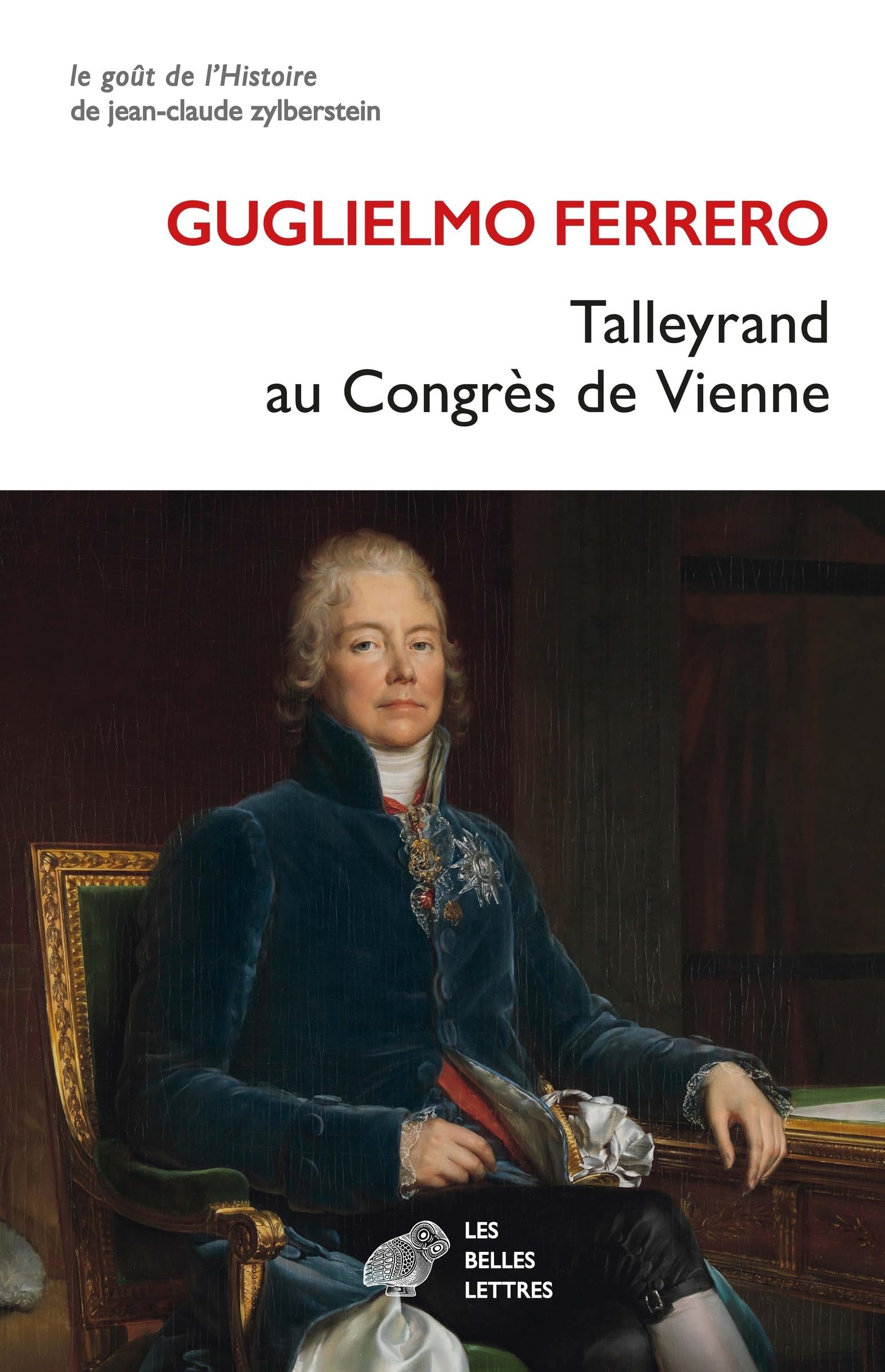 Talleyrand Au Congres de Vienne: 1814-1815 (Le Gout De L'histoire)