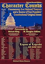Character Counts: Freemasonry Is a National Treasure and a Source of Our Founders' Constitutional Original Intent