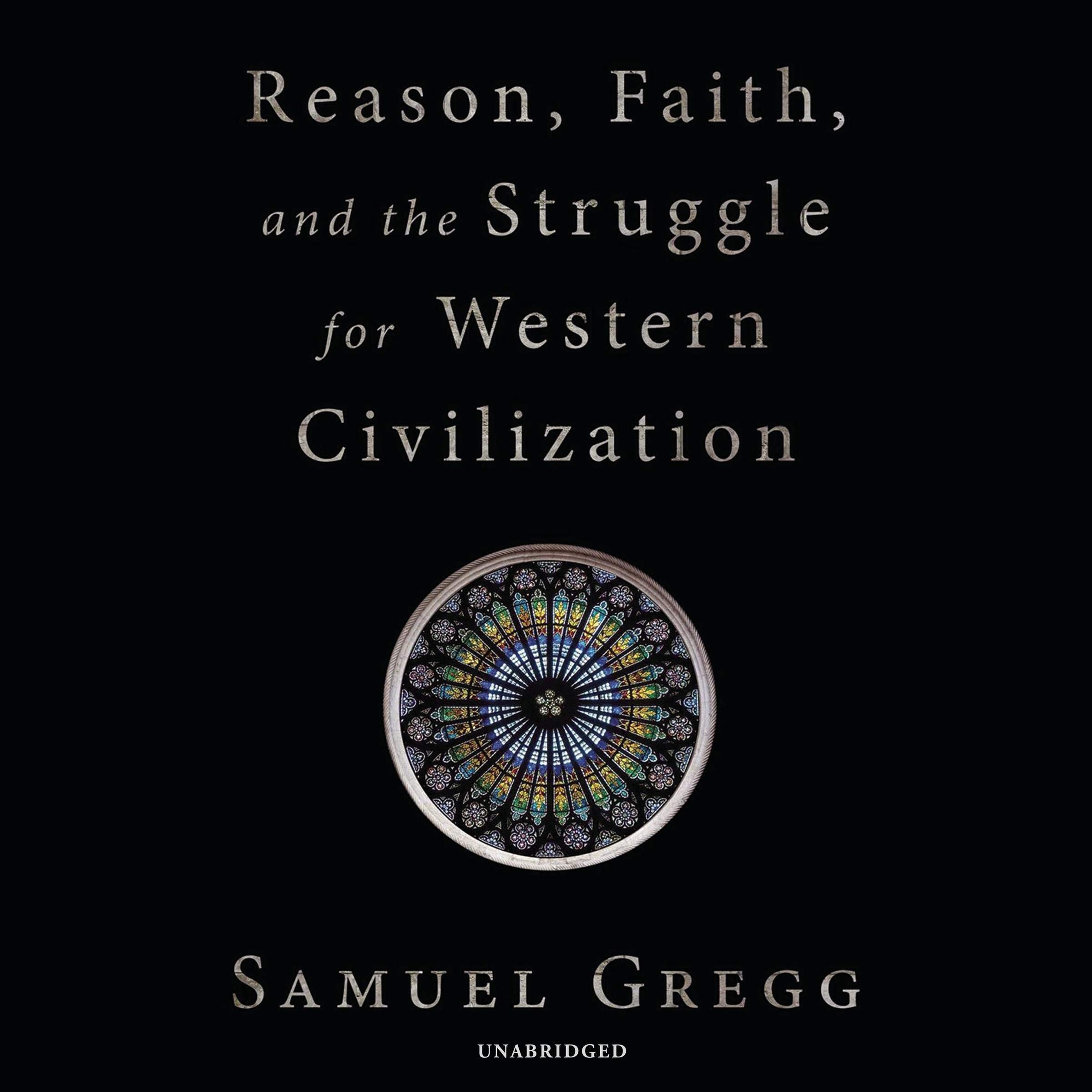 Cover art for Reason, Faith, and the Struggle for Western Civilization