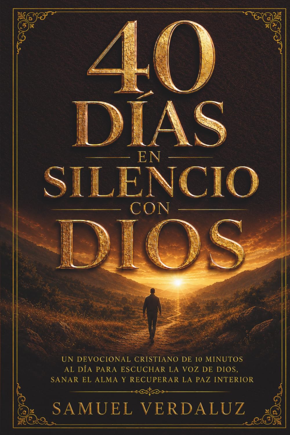 40 Días de Silencio con Dios: Devocional de 10 minutos al día para calmar tu mente, escuchar la voz de Dios y renovar tu fe
