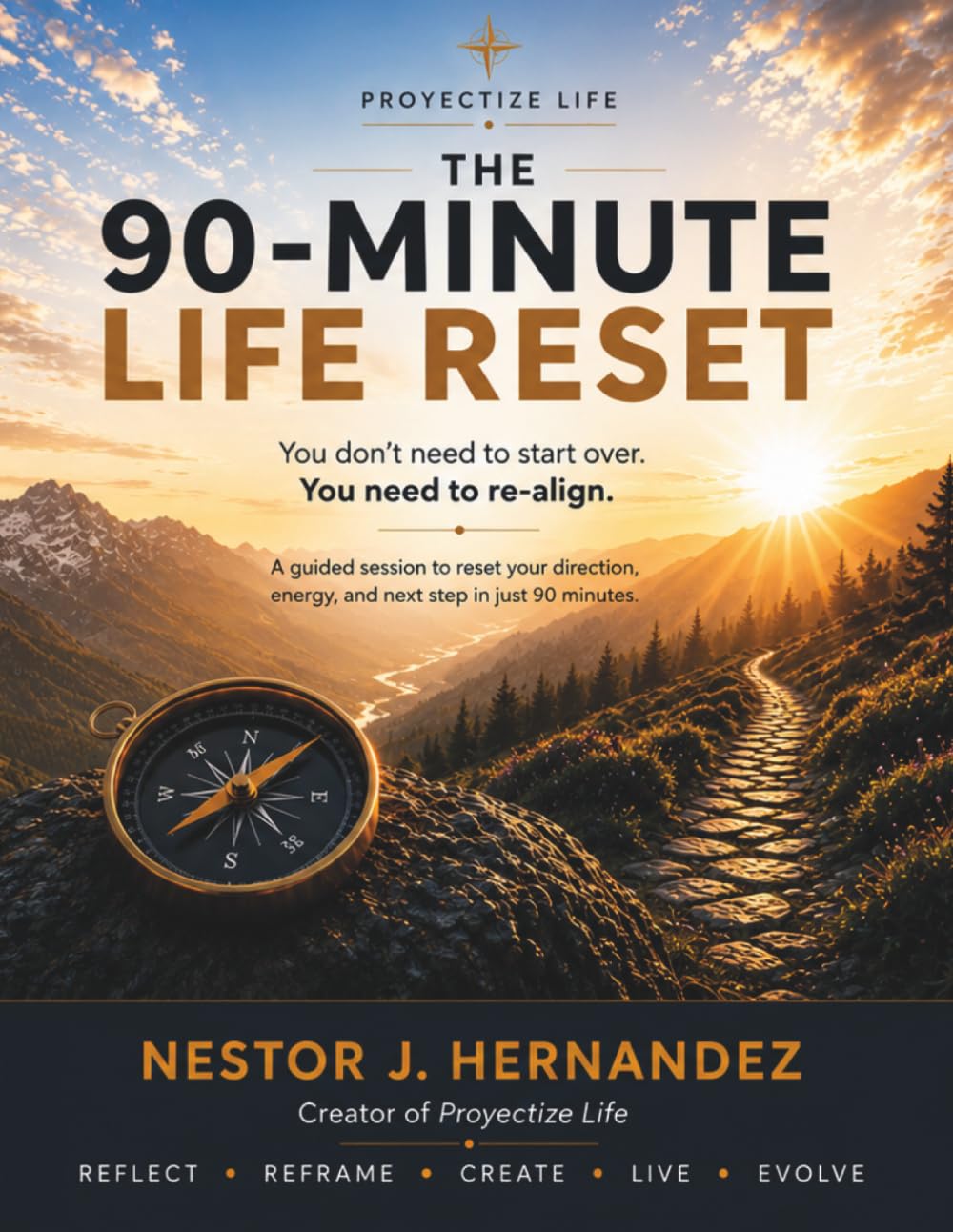 The 90-Minute Life Reset: You don't need to start over. You need to re-align.