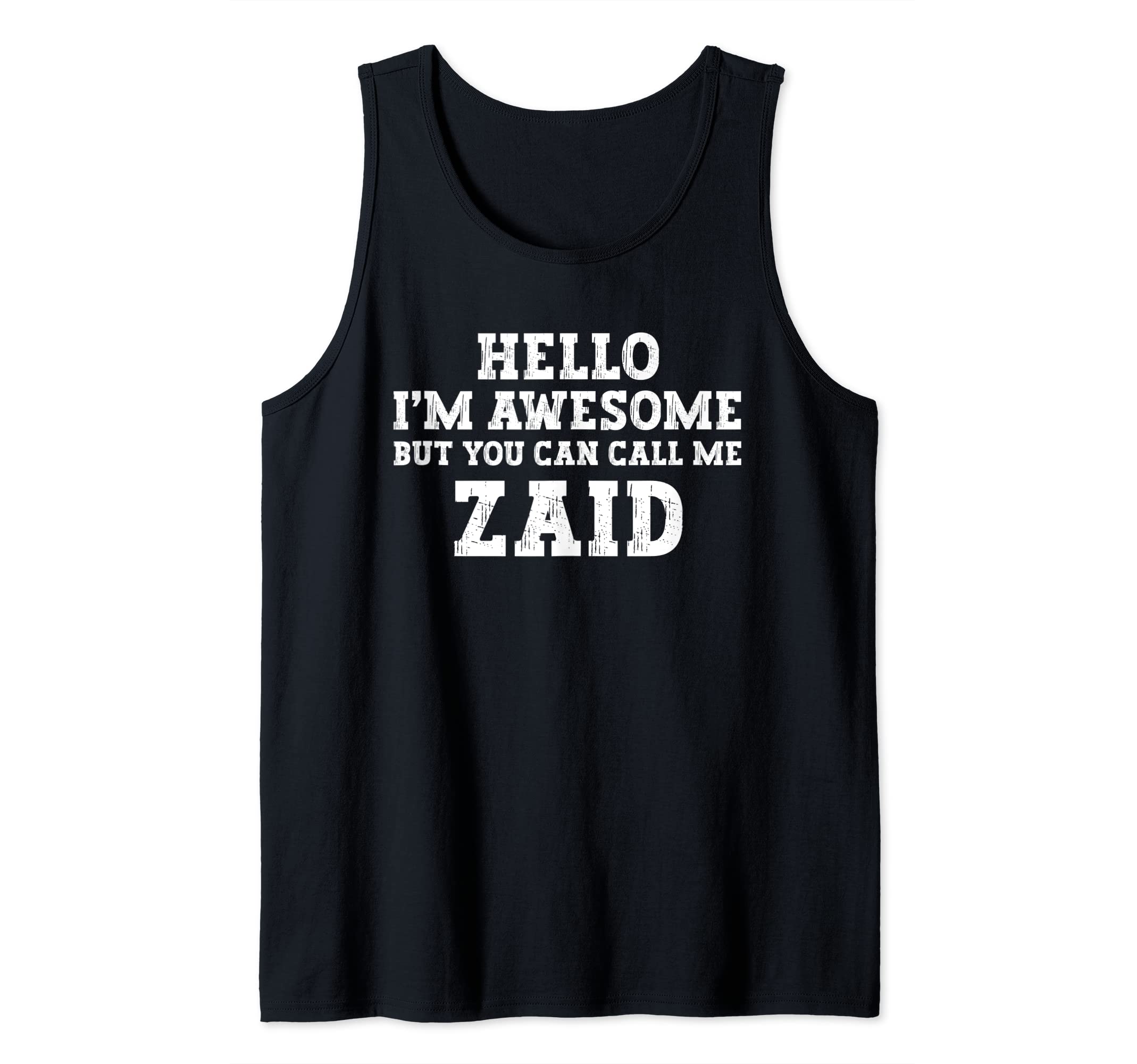 Mens Hello I'm Awesome But Call Me Zaid Funny Personalized Tank Top