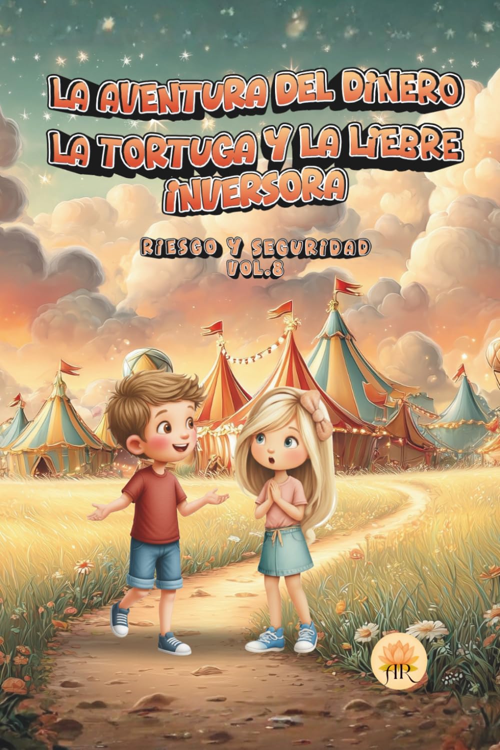 LA TORTUGA Y LA LIEBRE INVERSORA: RIESGO Y SEGURIDAD: 8 (LA AVENTURA DEL DINERO - Colección 10 libros infantiles.)