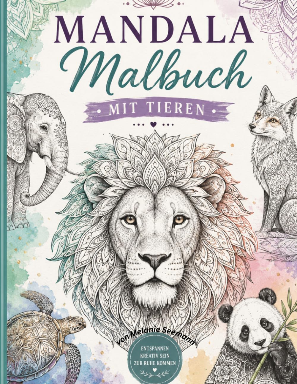 Mandala Malbuch mit Tieren: Entspannen - Kreativ sein - Zur Ruhe kommen
