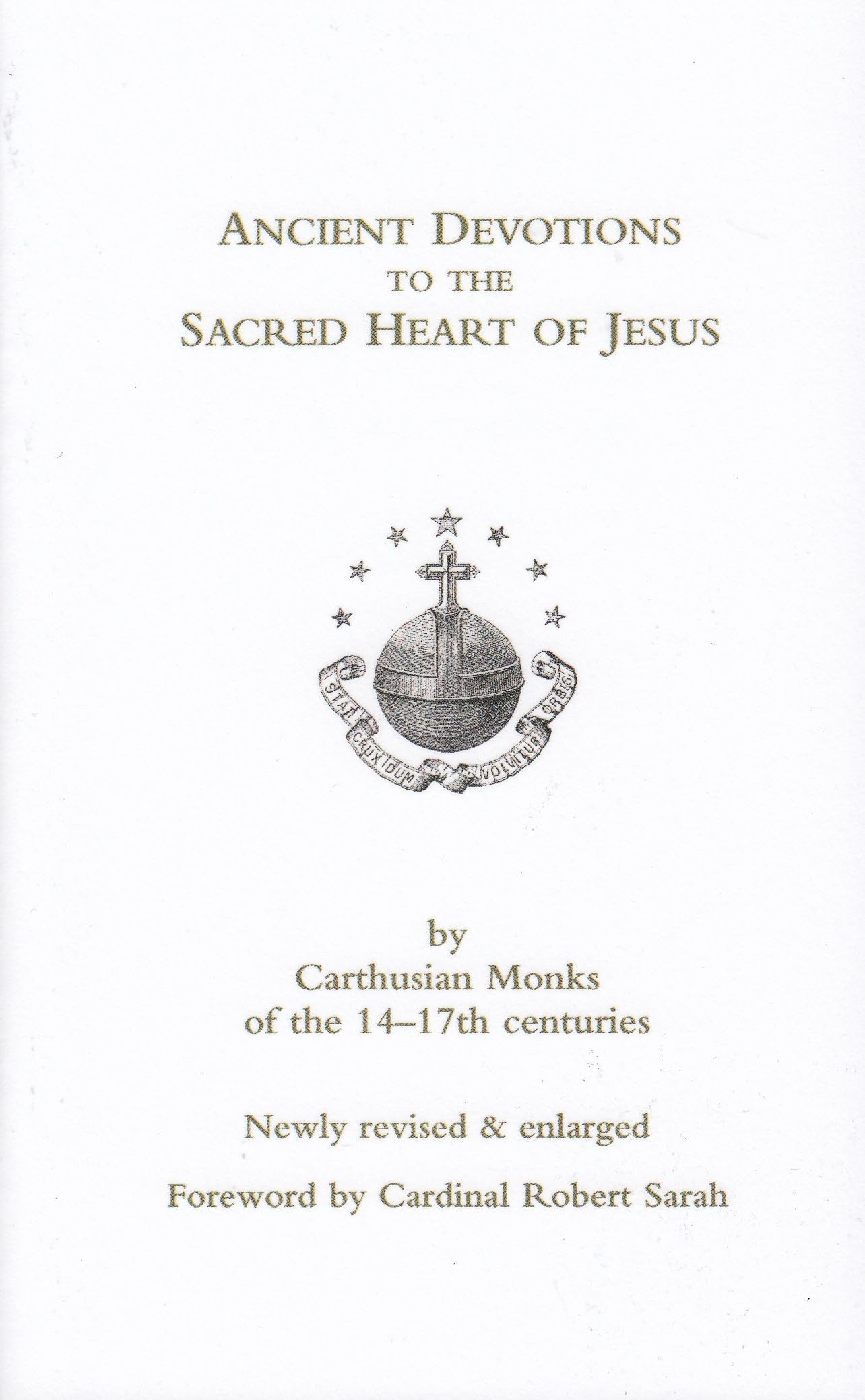 Ancient Devotions to the Sacred Heart of Jesus: by Carthusian monks of the 14-17th centuries