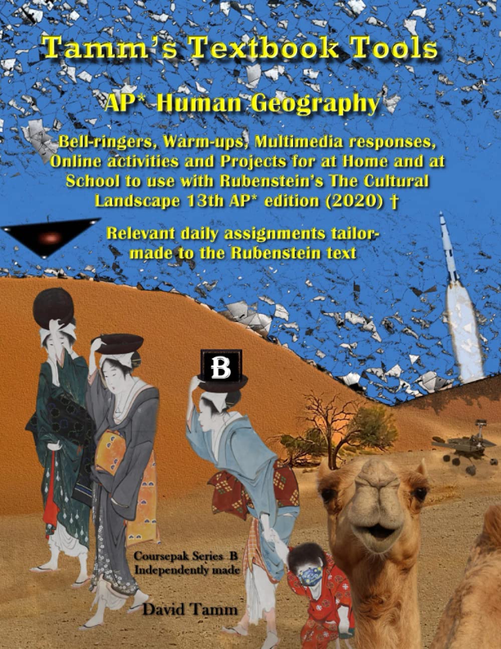 Bell-ringers, Warm-ups, Multimedia responses, Online activities and Projects for at Home or School to use with Rubenstein's The Cultural Landscape+ ... (AP* Human Geography) (Tamm's Textbook Tools)