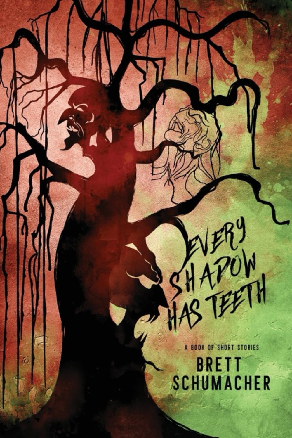 Every Shadow Has Teeth: A Book of Short Horror Stories