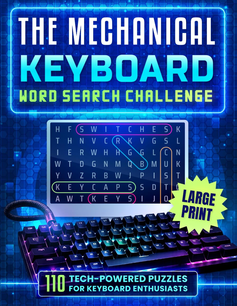The Mechanical Keyboard Word Search Challenge: 110 Tech-Powered Puzzles for Keyboard Enthusiasts