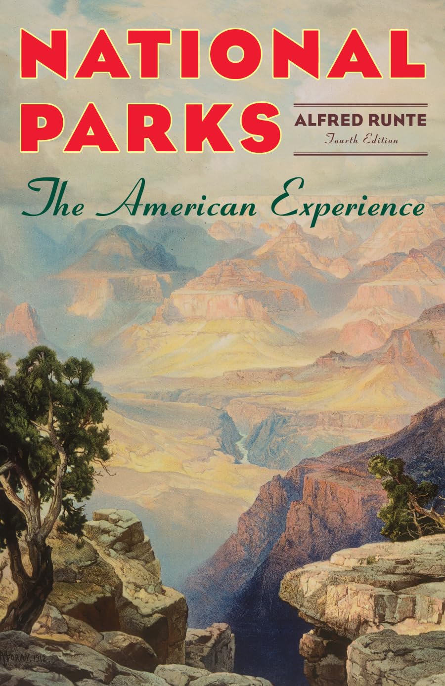 National Parks: The American Experience, 4th Edition