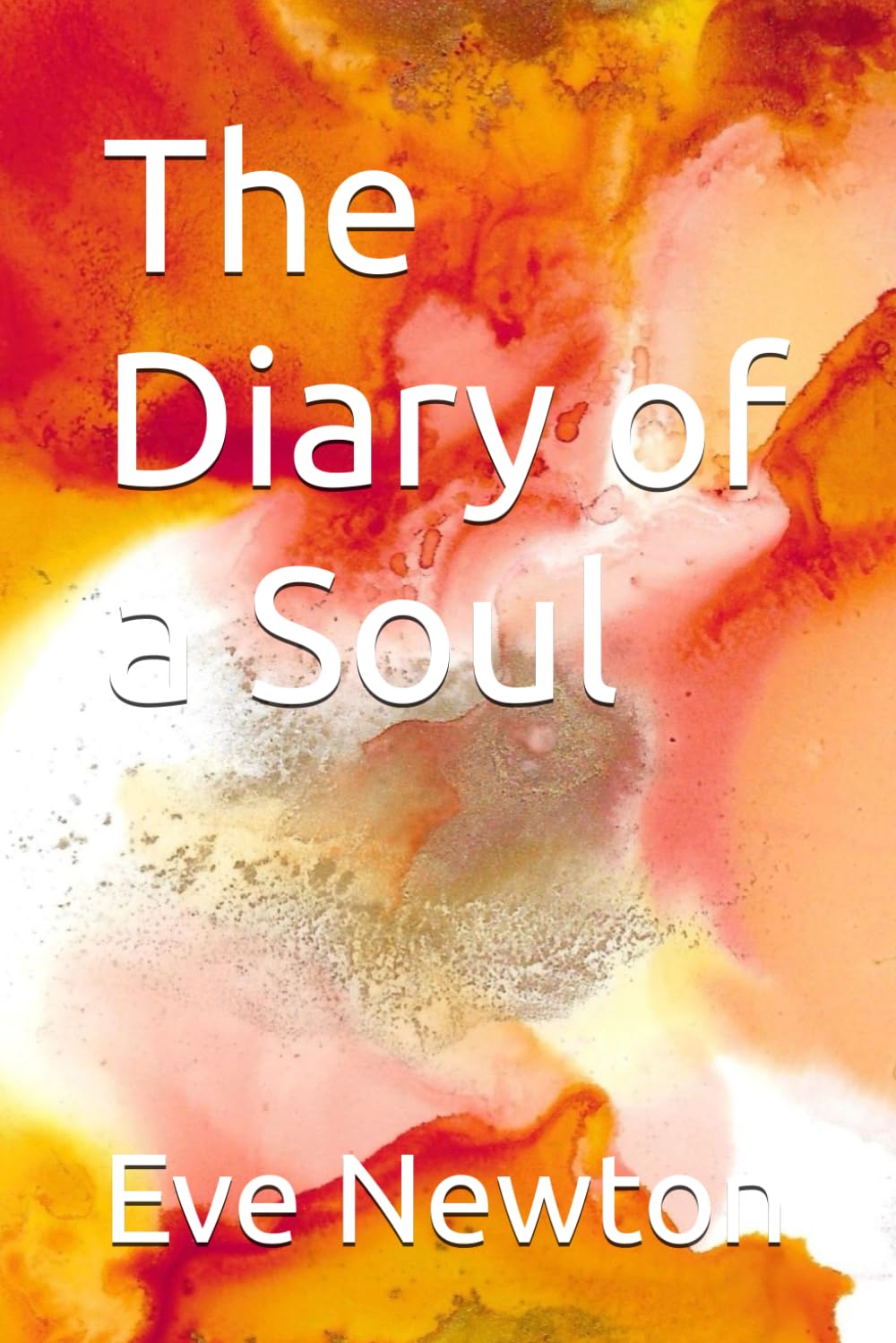 The Diary of a Soul (Creating Abundance, Soul Integration, The Flowering Soul)