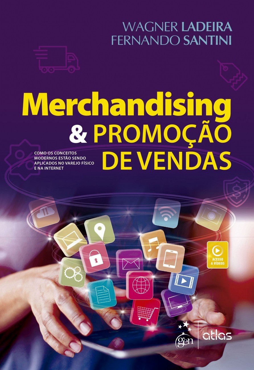 Merchandising & Promoção de Vendas - Como os Conceitos Modernos estão sendo Aplicados no Varejo Físico e na Internet