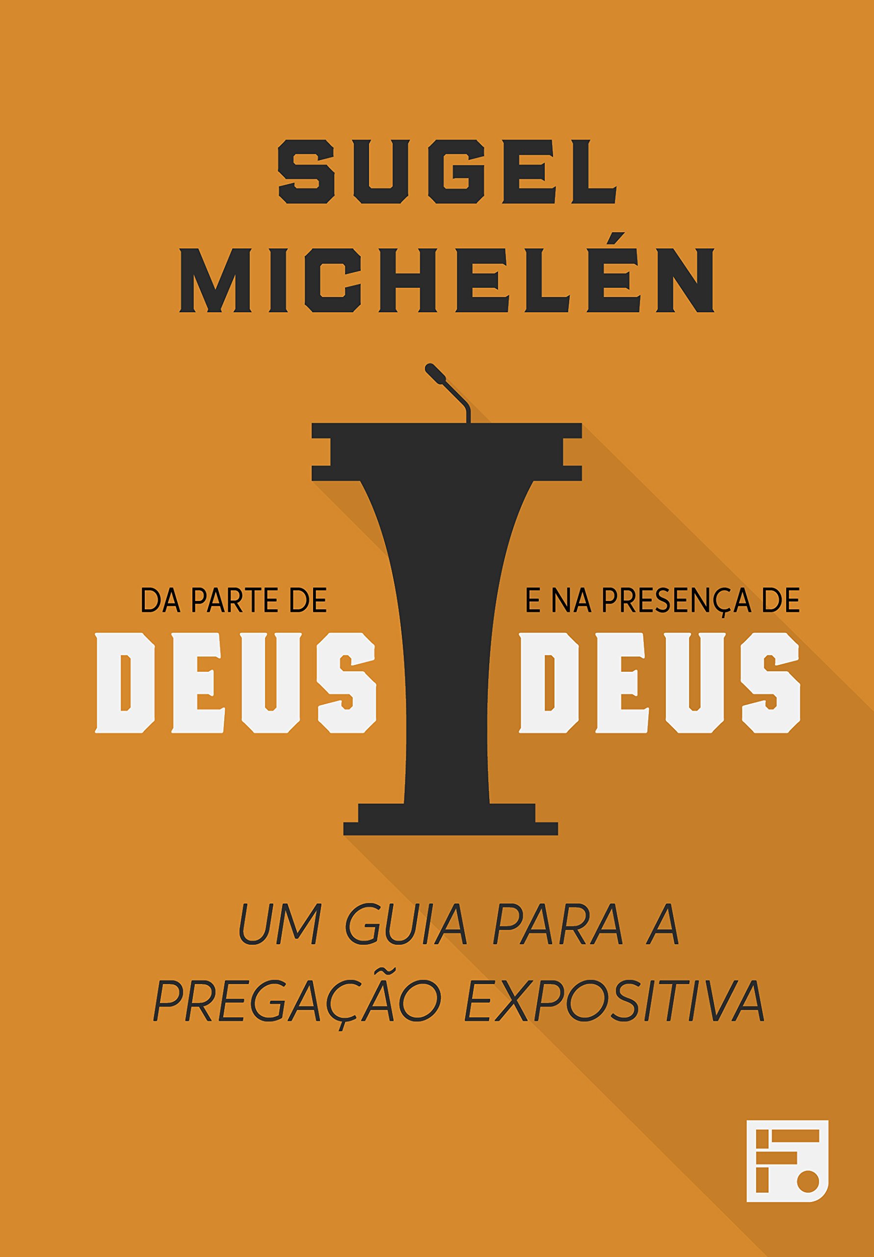 Da parte de Deus e na presença de Deus: Um guia para a pregação expositiva