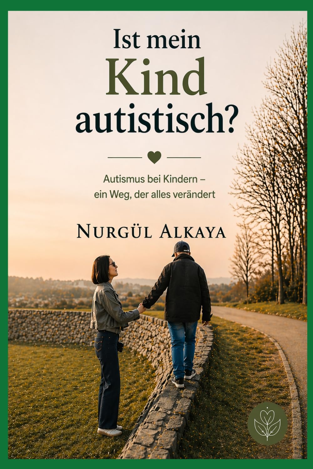Ist mein Kind autistisch?: Autismus bei Kindern – ein Weg, der alles verändert