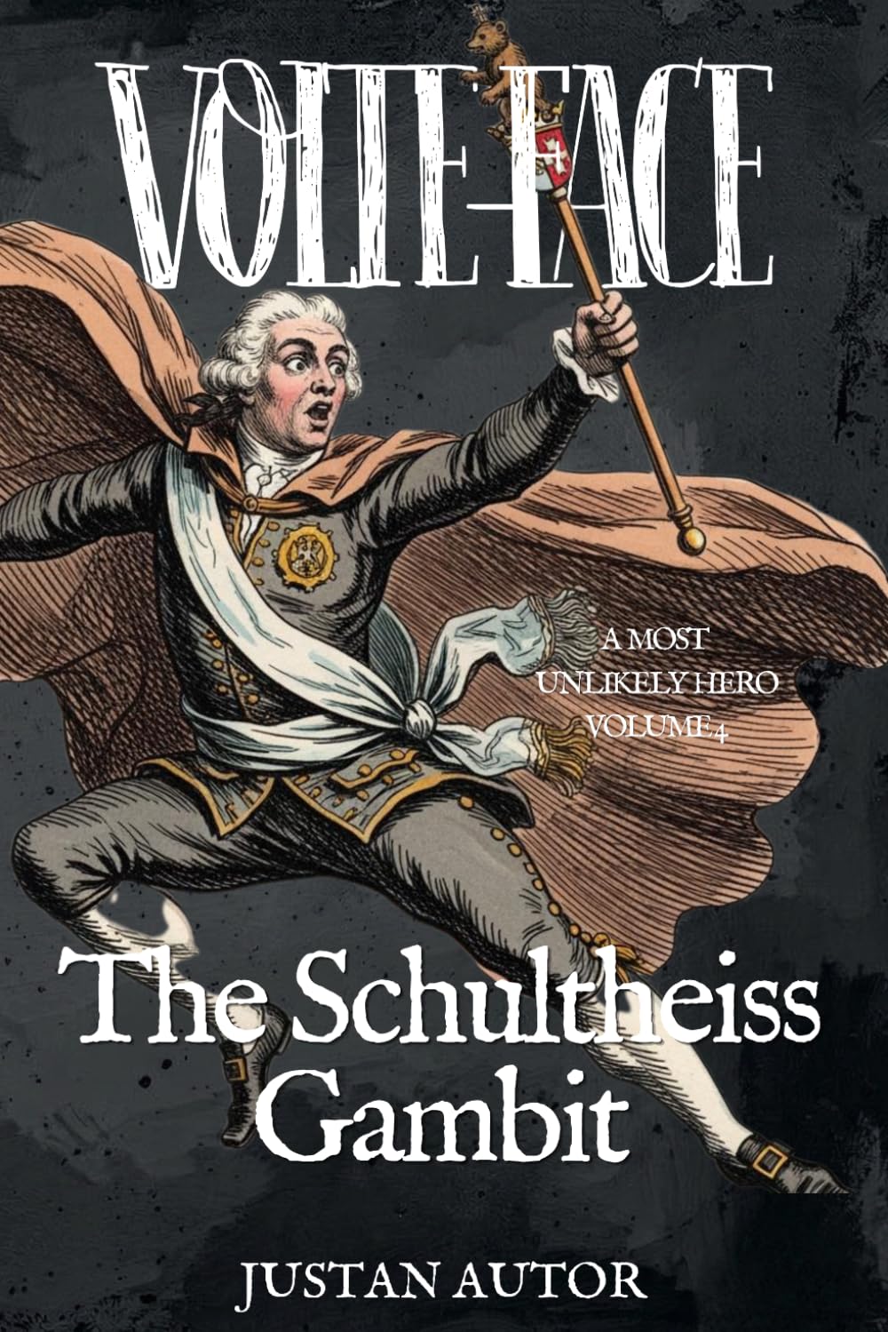 VOLTE-FACE: The Schultheiss Gambit (A Most Unlikely Hero)