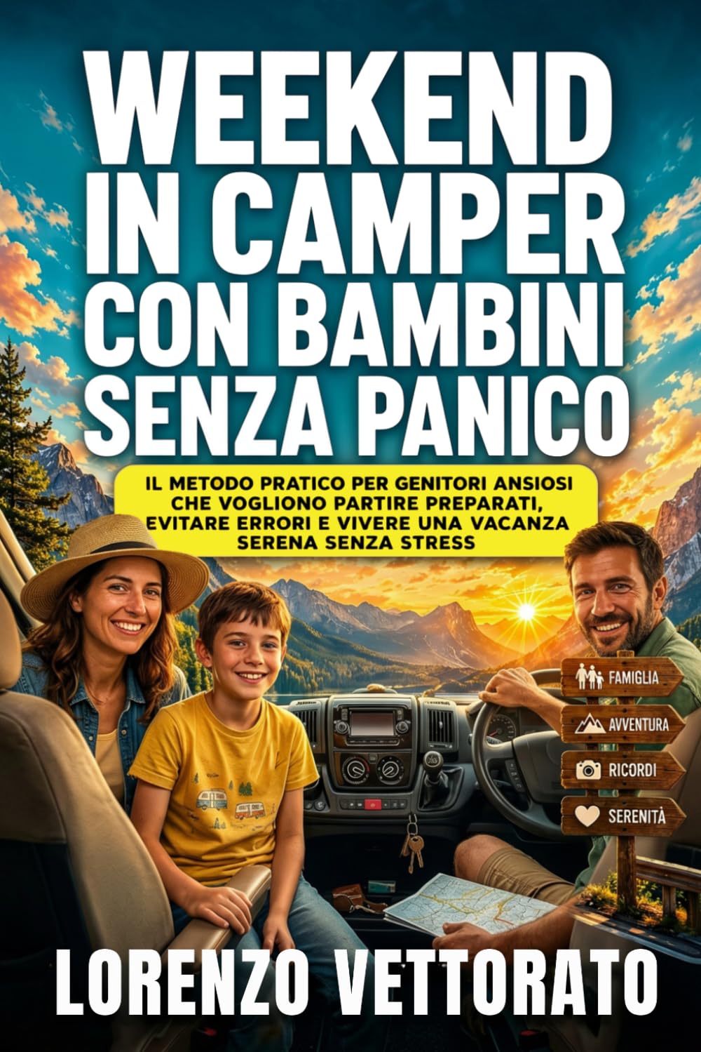 Weekend in camper con bambini senza panico: Il metodo pratico per genitori ansiosi che vogliono partire preparati, evitare errori e vivere una vacanza serena senza stress (CAMPER SENZA STRESS)