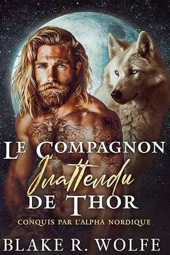 Le Compagnon Inattendu de Thor: Romance Gay Viking Loup-Garou Shifter