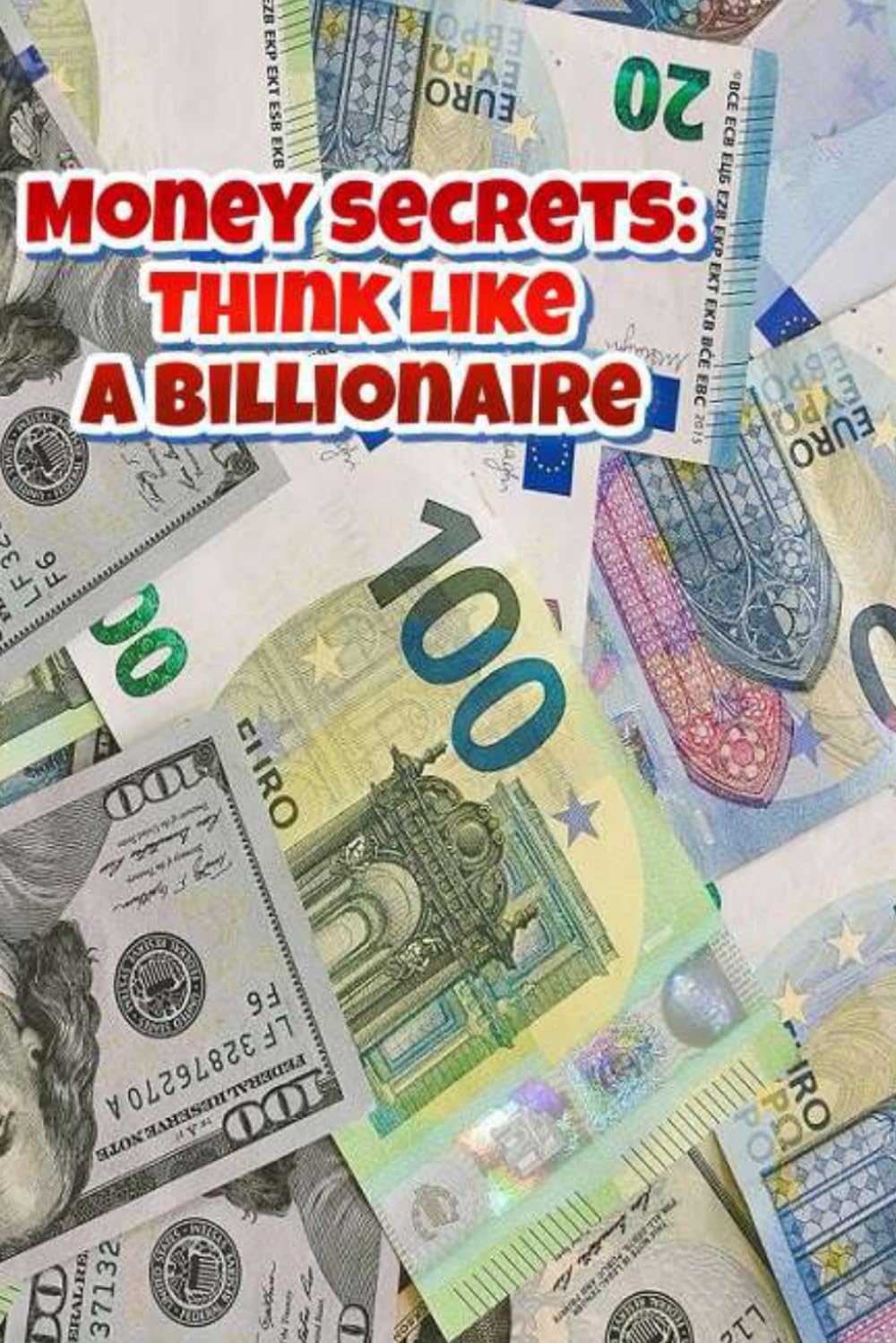 Money secrets: Think like a billionaire