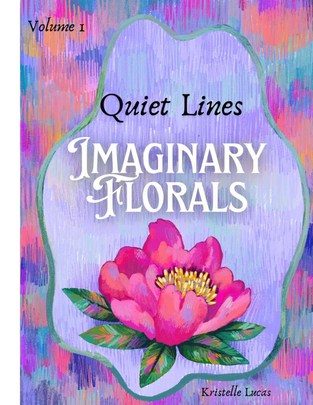 Imaginary Florals: Coloring book (Quiet Lines)
