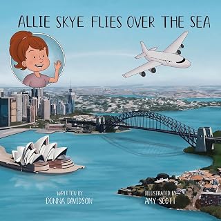 Allie Skye Flies Over the Sea: A young Australian girl and her daddy embark on an adventure to visit Scotland. A story about family and travel including planes, trains, trams, bridges, and cars.