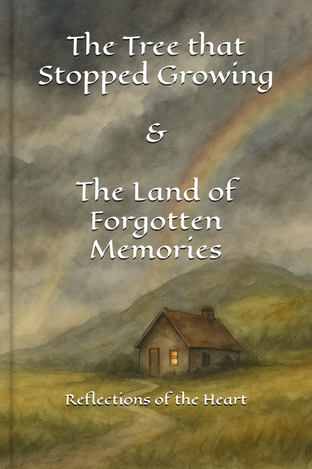 The Tree that Stopped Growing & The Land of Forgotten Memories: Reflections of the Heart