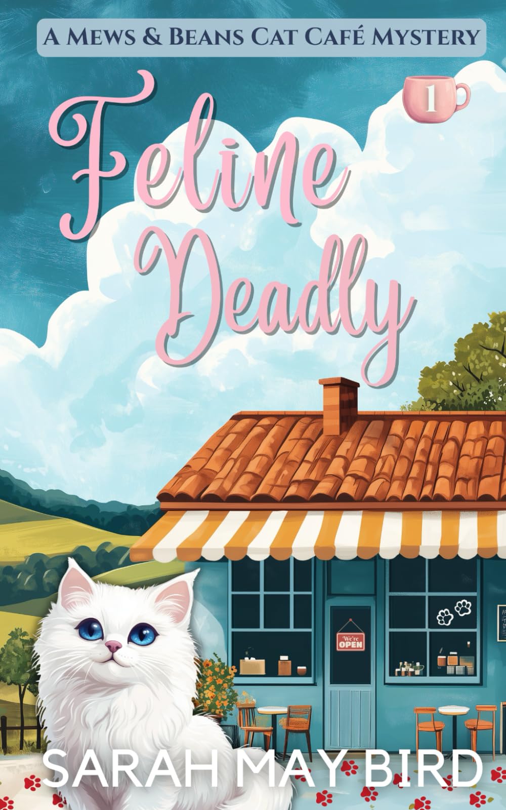 Feline Deadly: A Cats Whisker Café Mystery: 1 (Mews and Beans Cat Café Cozy Mysteries)